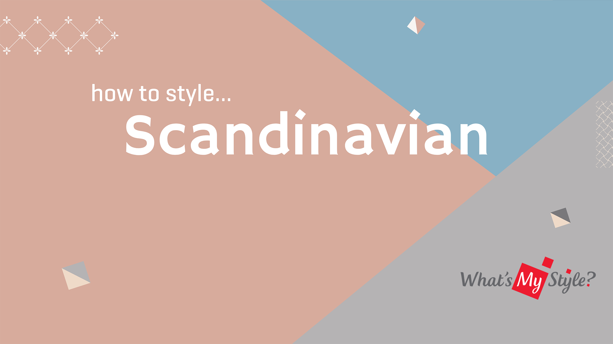 Scandi Style