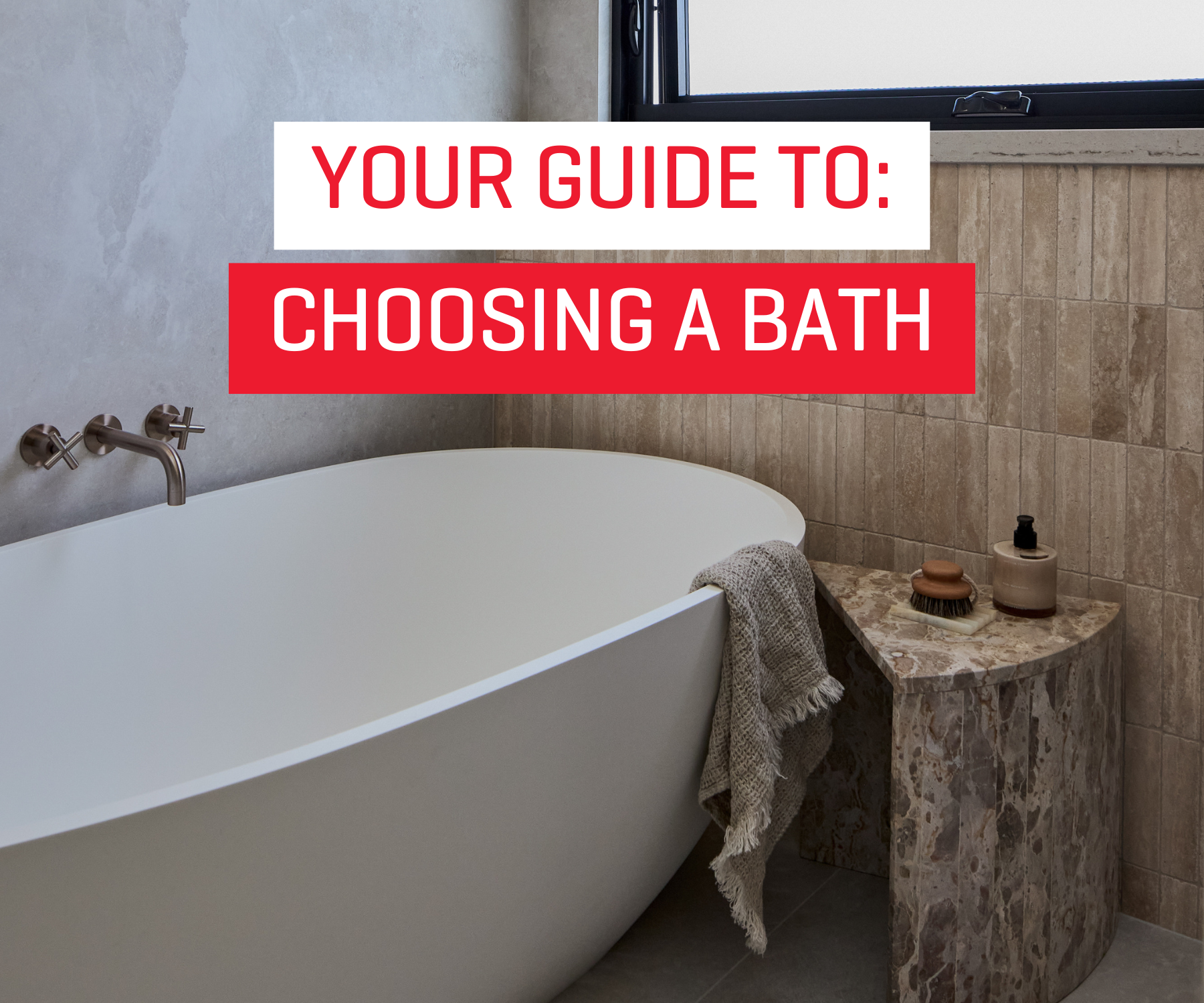Your Ultimate Guide to Choosing the Perfect Bath