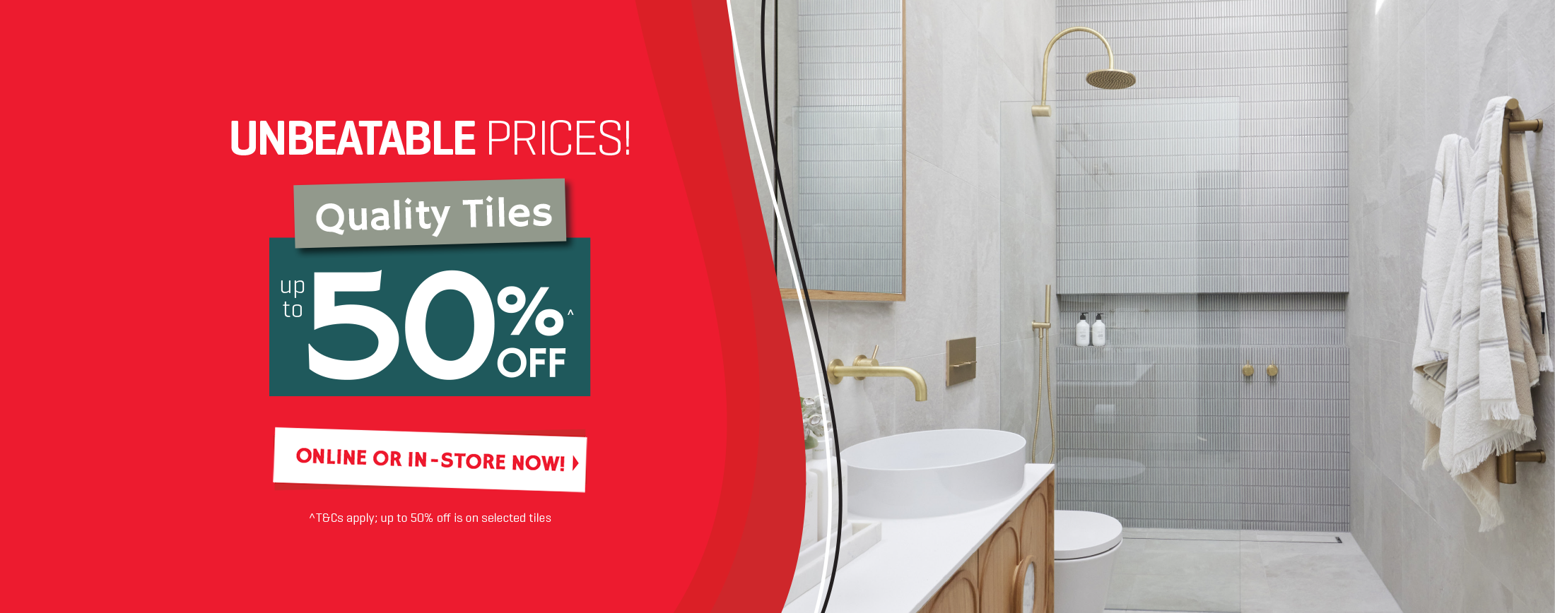 Timeless Classics at Unbeatable prices, quality tiles up to 50% off